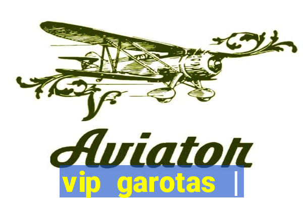 vip garotas | acompanhantes santa maria